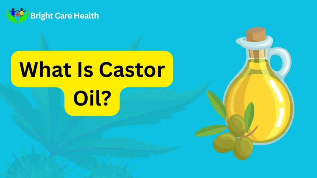 What Is Castor Oil?