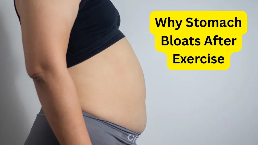 Why Stomach Bloats After Exercise