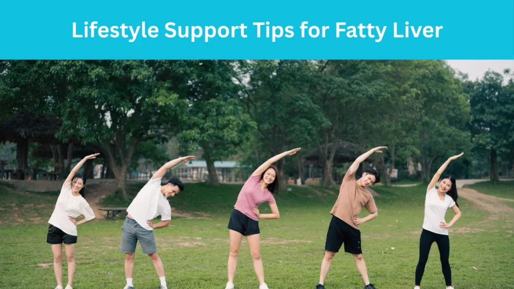 Lifestyle Support Tips for Fatty Liver