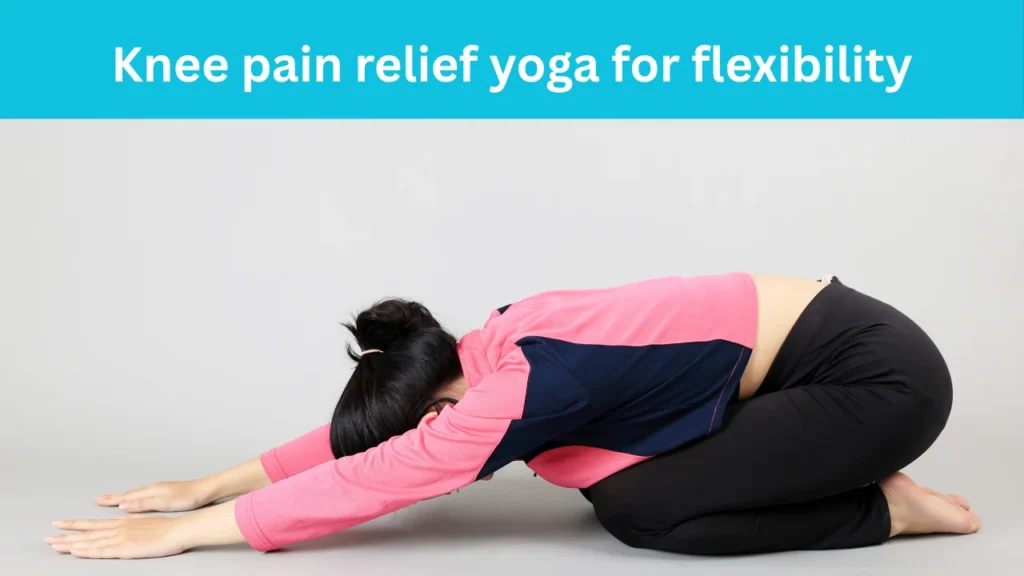 Knee pain relief yoga for flexibility